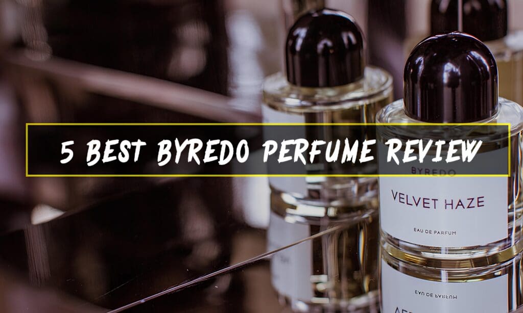 Review 7 Dòng Nước Hoa Byredo